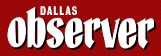 Dallas Observer